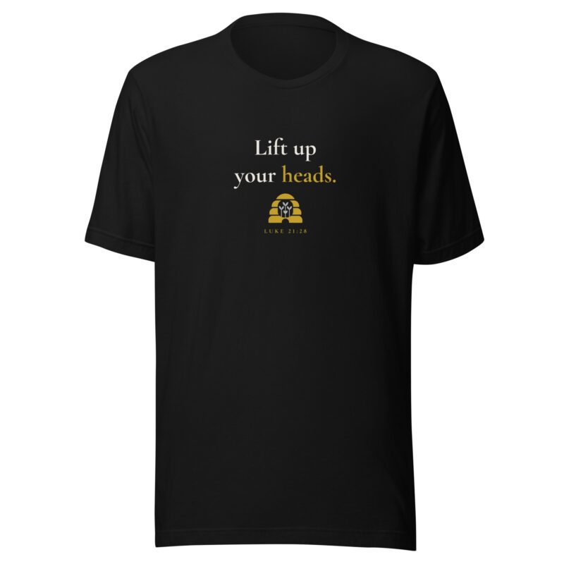 Black Lift Up Your Heads tee, front, with “Lift up your heads.” in off-white with “heads.” in gold above a gold beehive with silver sprouts and Luke 21:28